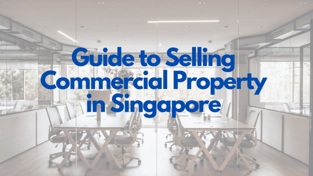 Guide to Selling Commercial Property in Singapore